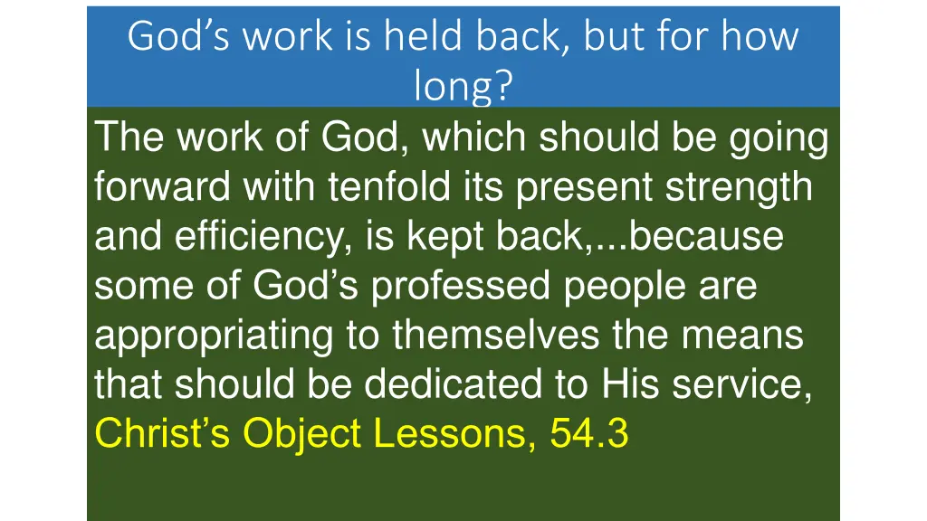 god s work is held back but for how long the work