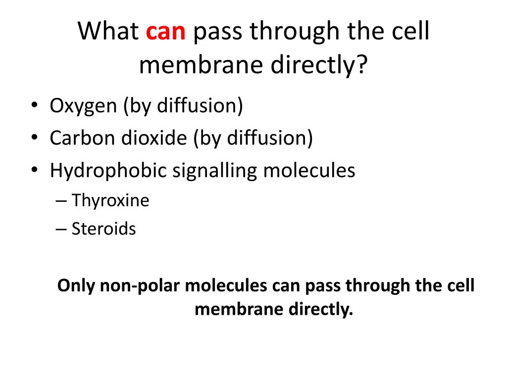 what can pass through the cell membrane directly