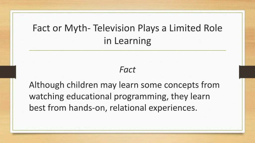 fact or myth television plays a limited role