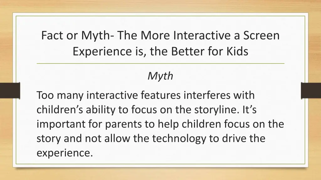 fact or myth the more interactive a screen