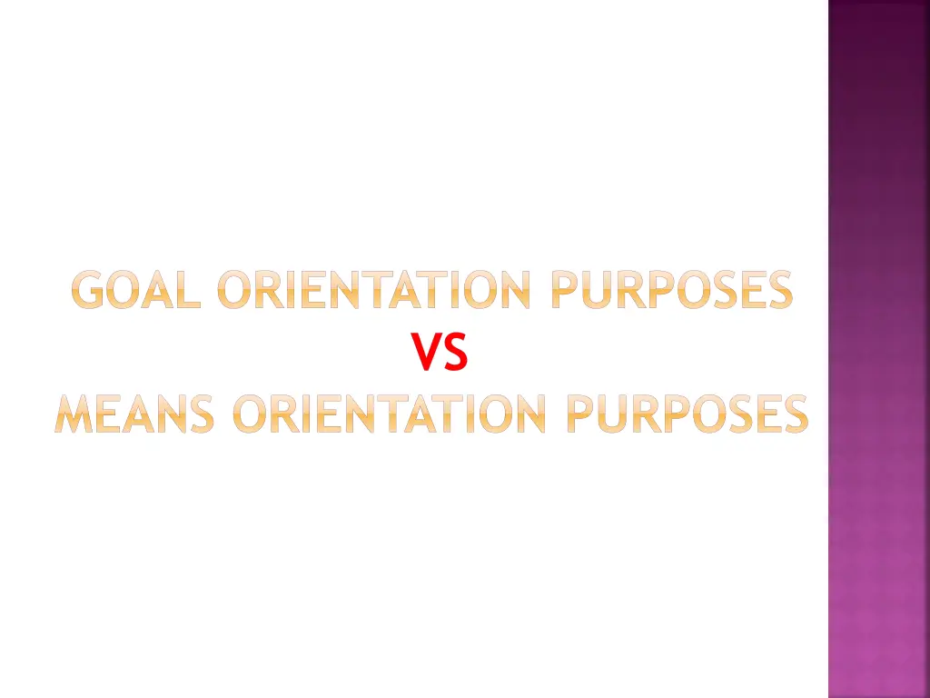 goal orientation purposes vs means orientation