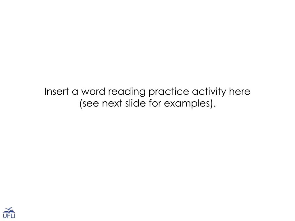 insert a word reading practice activity here