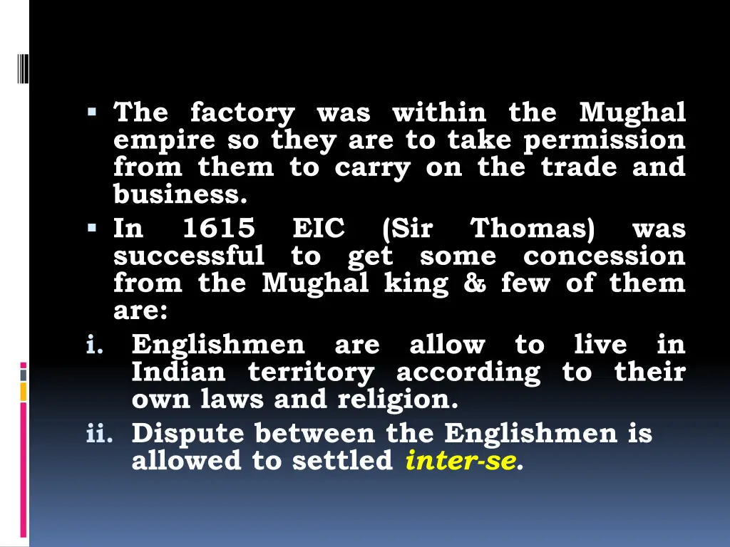 the factory was within the mughal empire so they