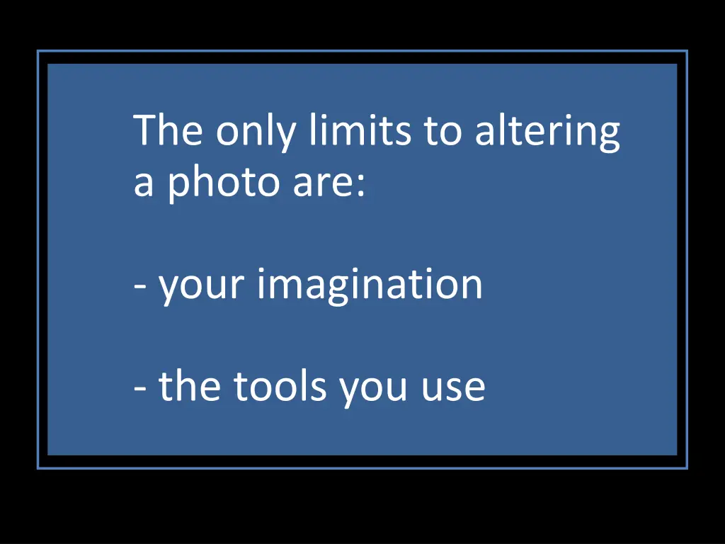 the only limits to altering a photo are