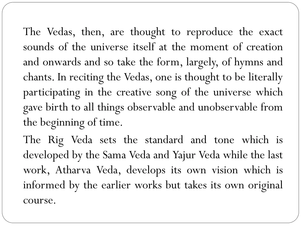 the vedas then are thought to reproduce the exact