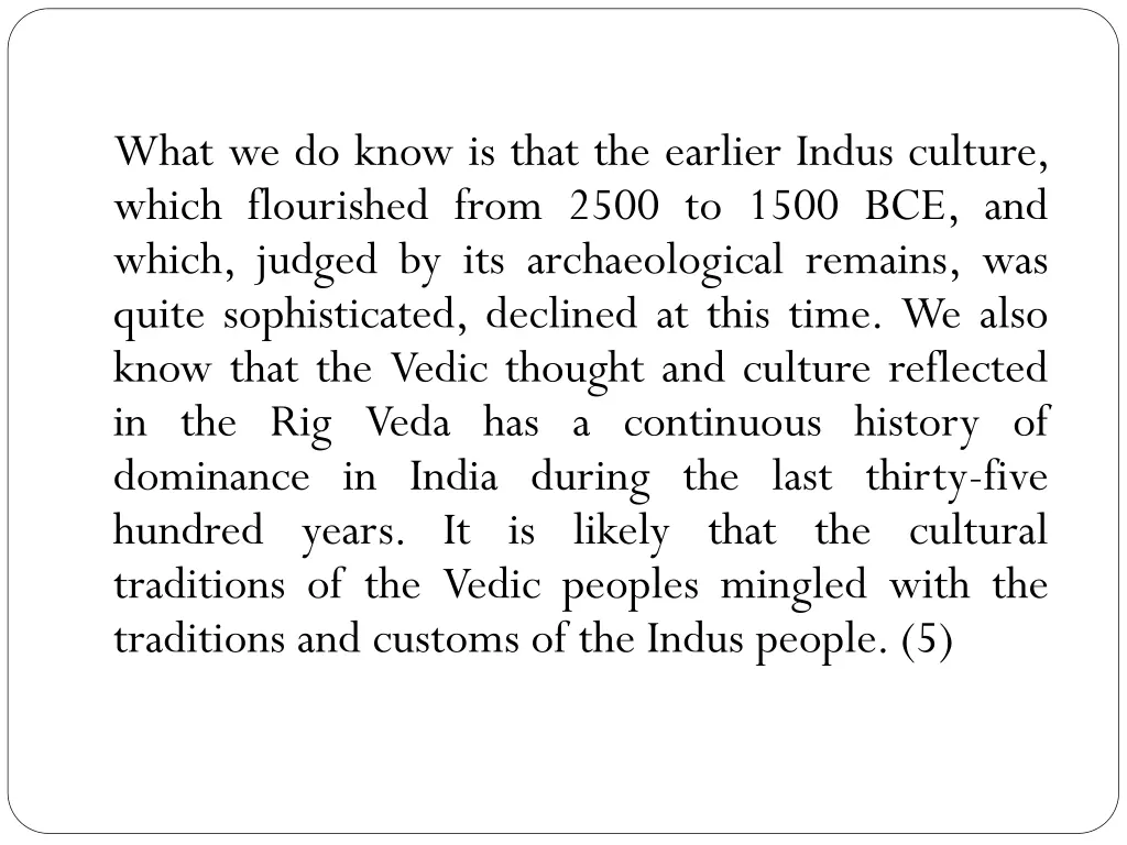 what we do know is that the earlier indus culture