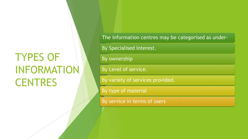 the information centres may be categorised