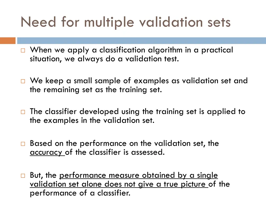 need for multiple validation sets