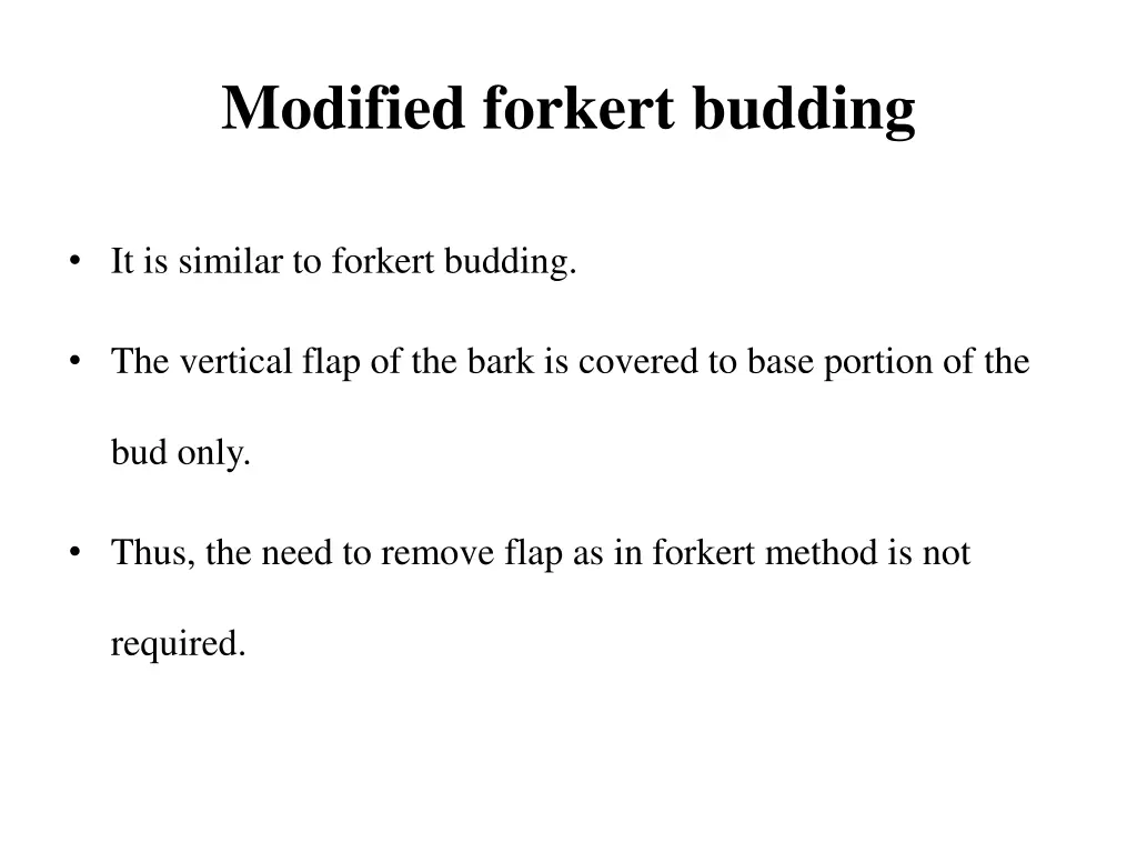 modified forkert budding