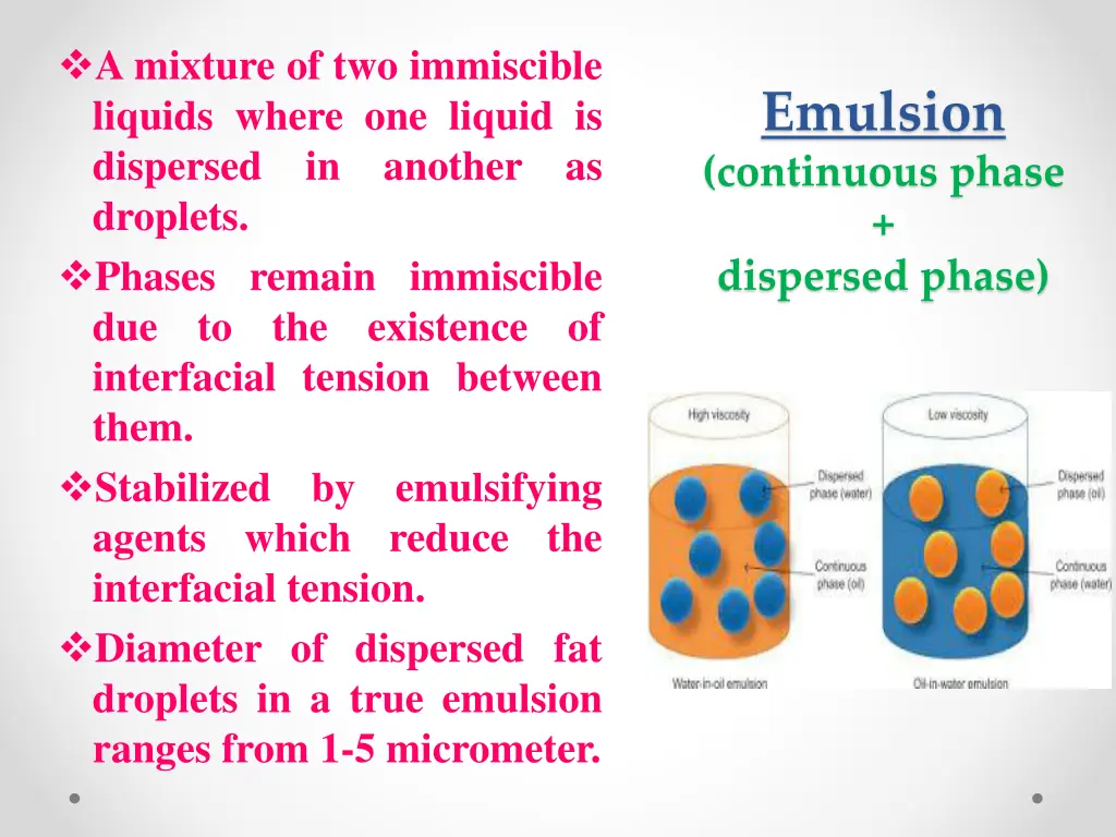 a mixture of two immiscible liquids where