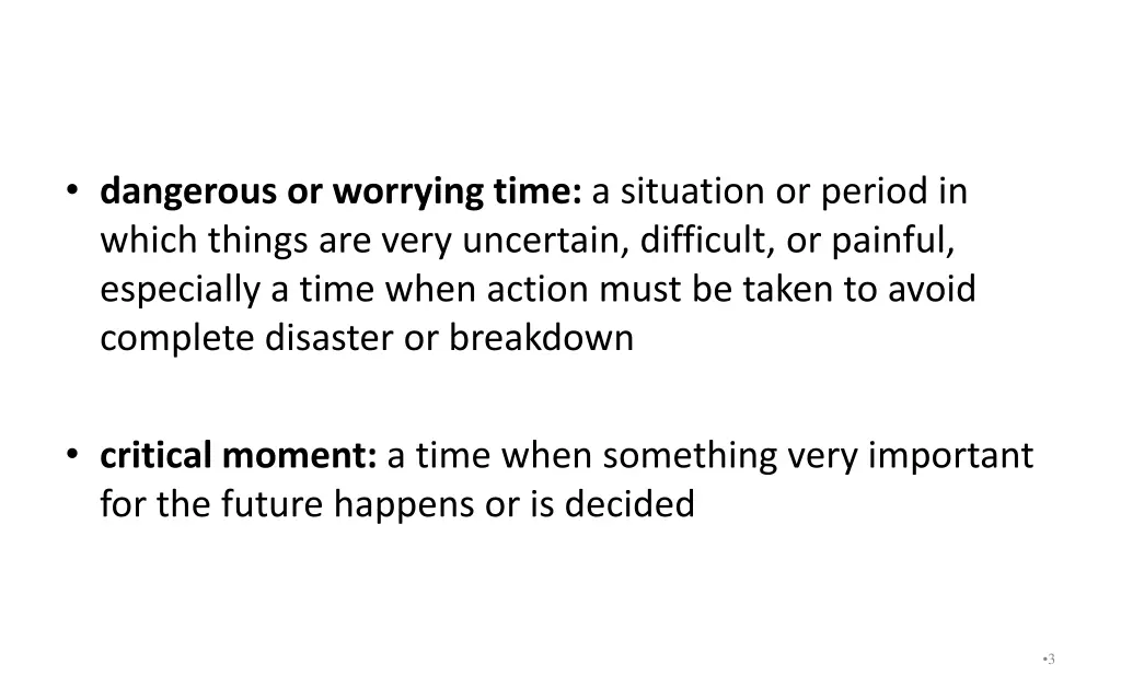 dangerous or worrying time a situation or period