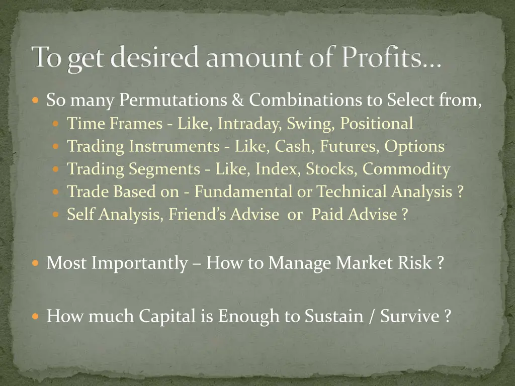 to get desired amount of profits