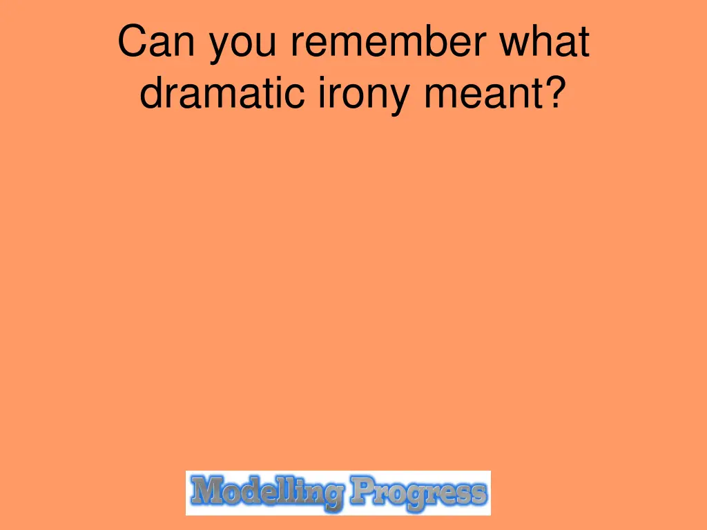 can you remember what dramatic irony meant