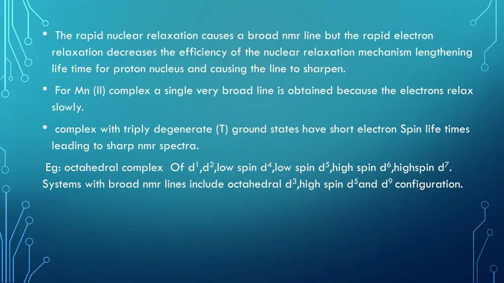 the rapid nuclear relaxation causes a broad