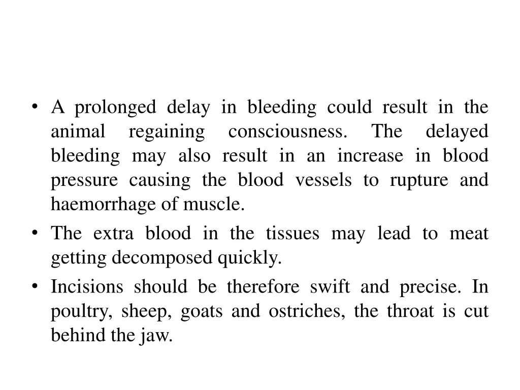 a prolonged delay in bleeding could result