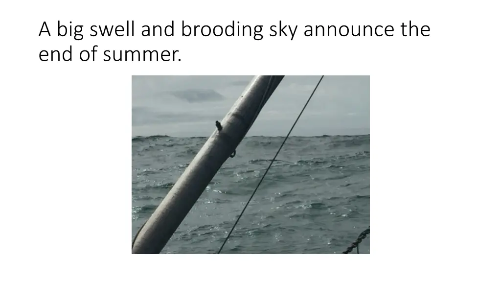 a big swell and brooding sky announce