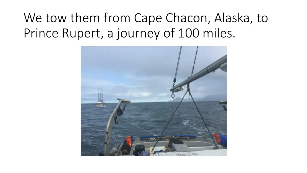 we tow them from cape chacon alaska to prince