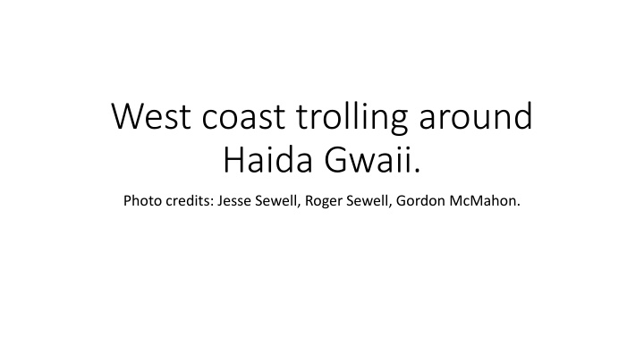 west coast trolling around haida gwaii