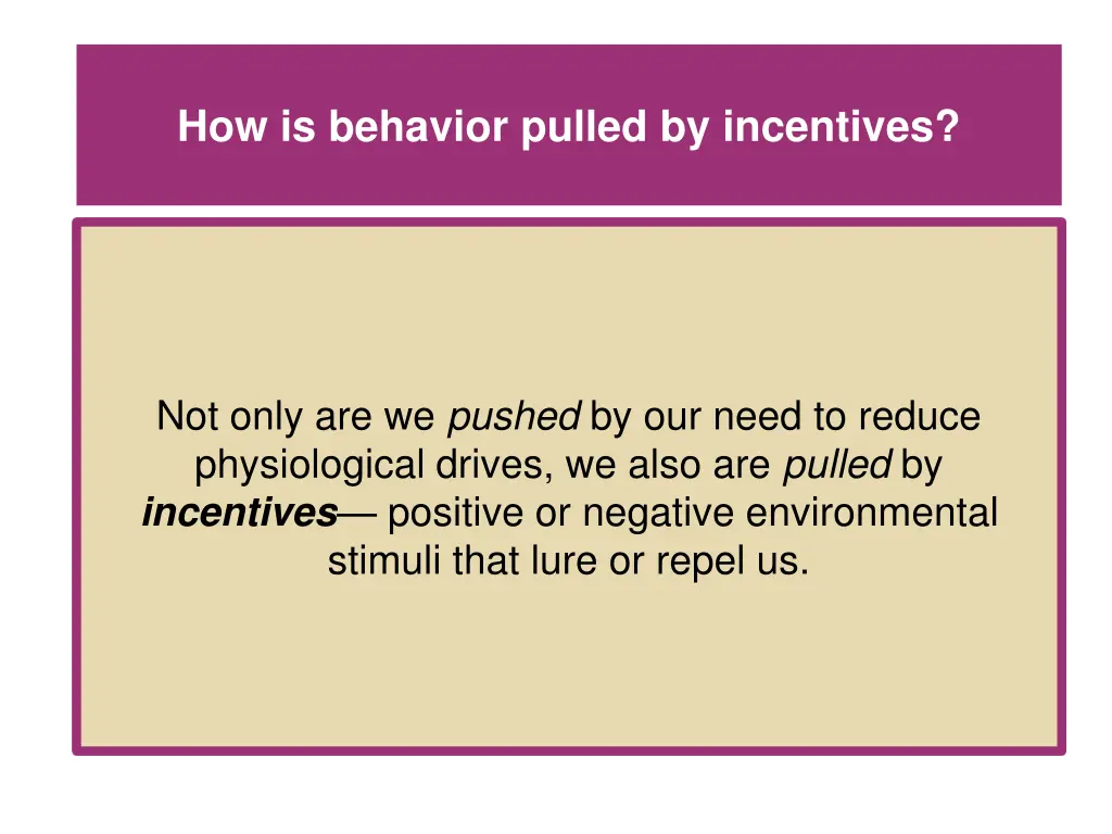 how is behavior pulled by incentives