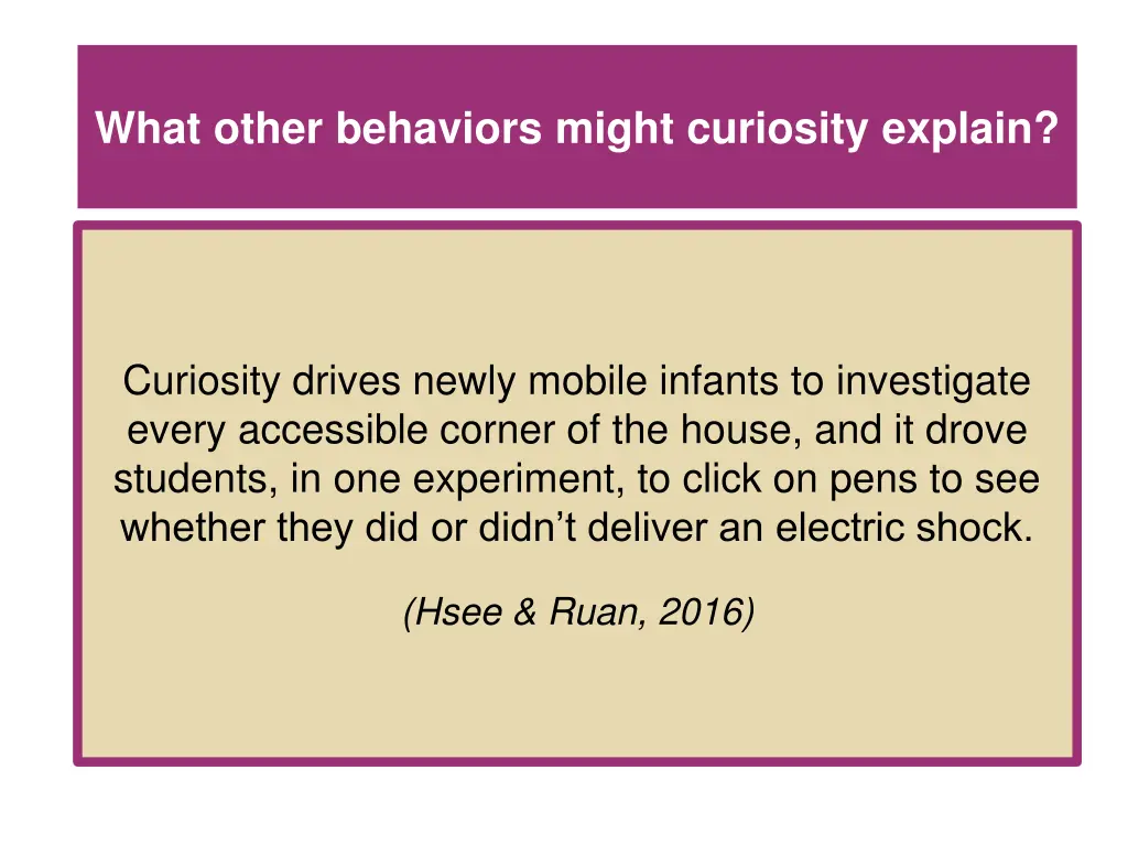 what other behaviors might curiosity explain