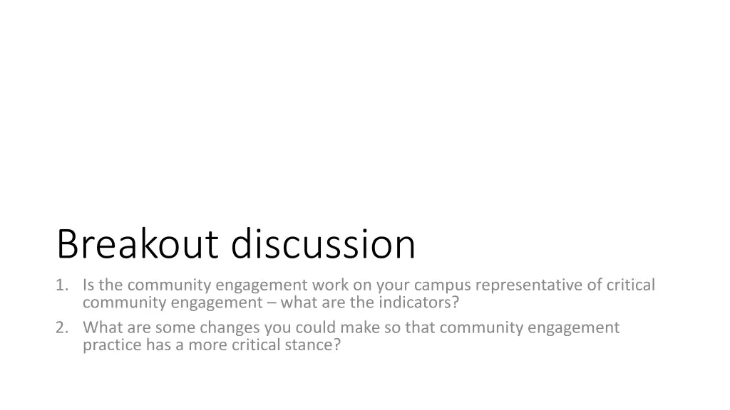 breakout discussion 1 is the community engagement