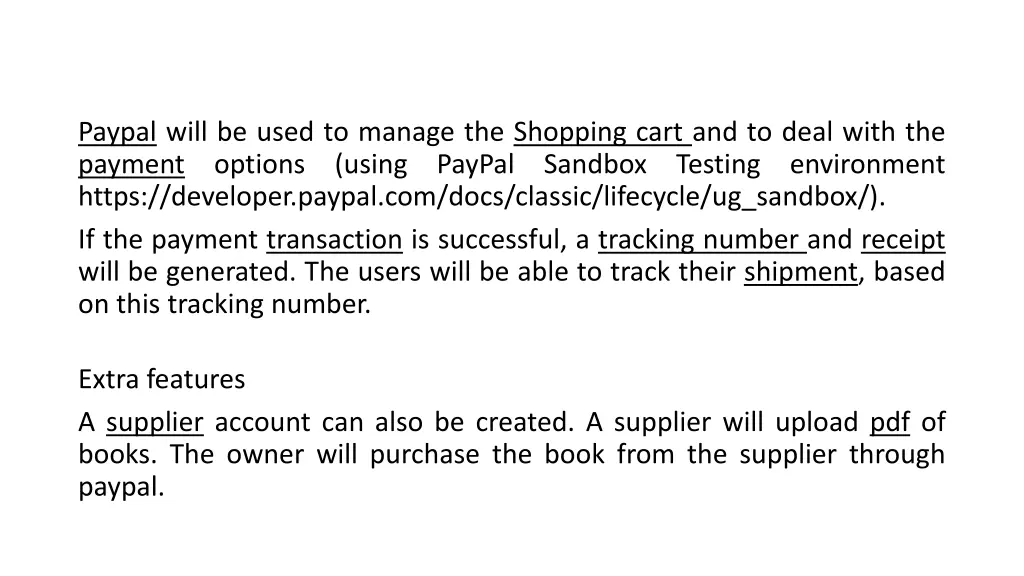 paypal will be used to manage the shopping cart