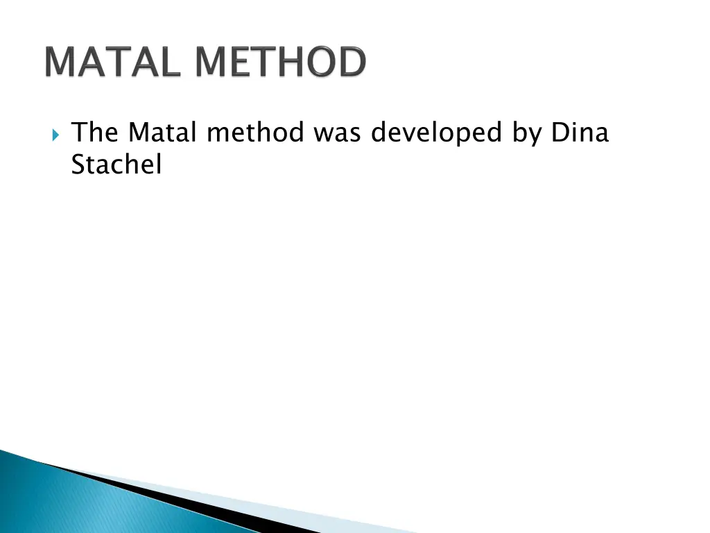 the matal method was developed by dina stachel