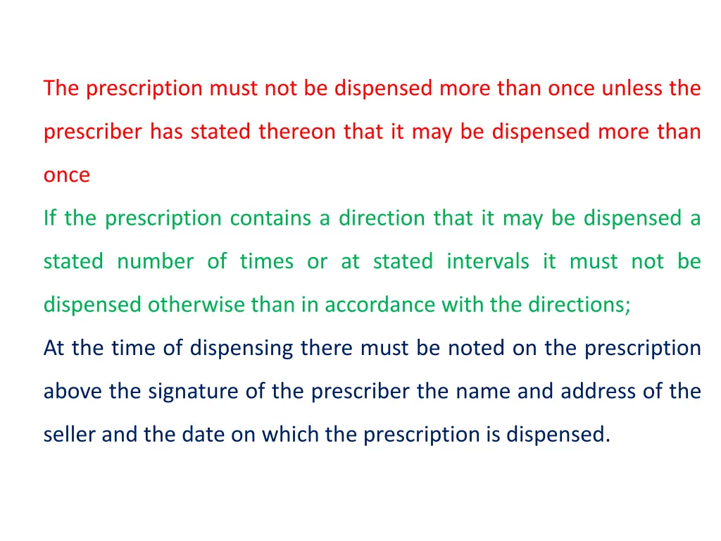 the prescription must not be dispensed more than