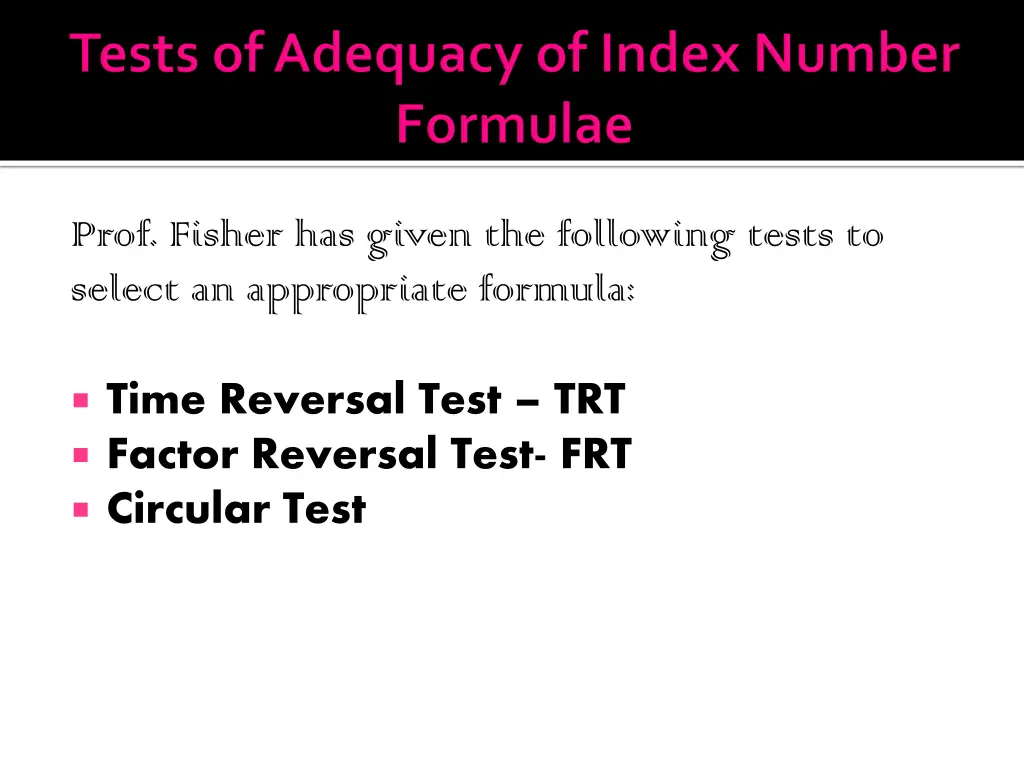 prof fisher has given the following tests