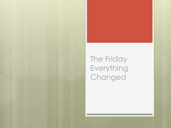 the friday everything changed