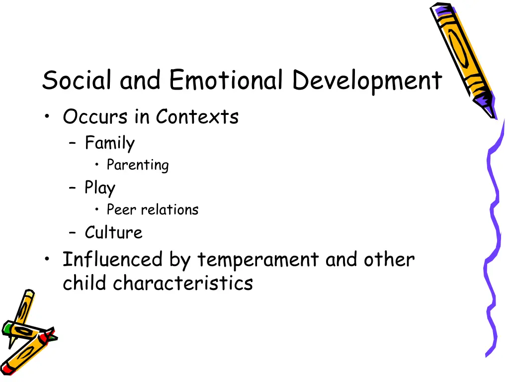 social and emotional development occurs