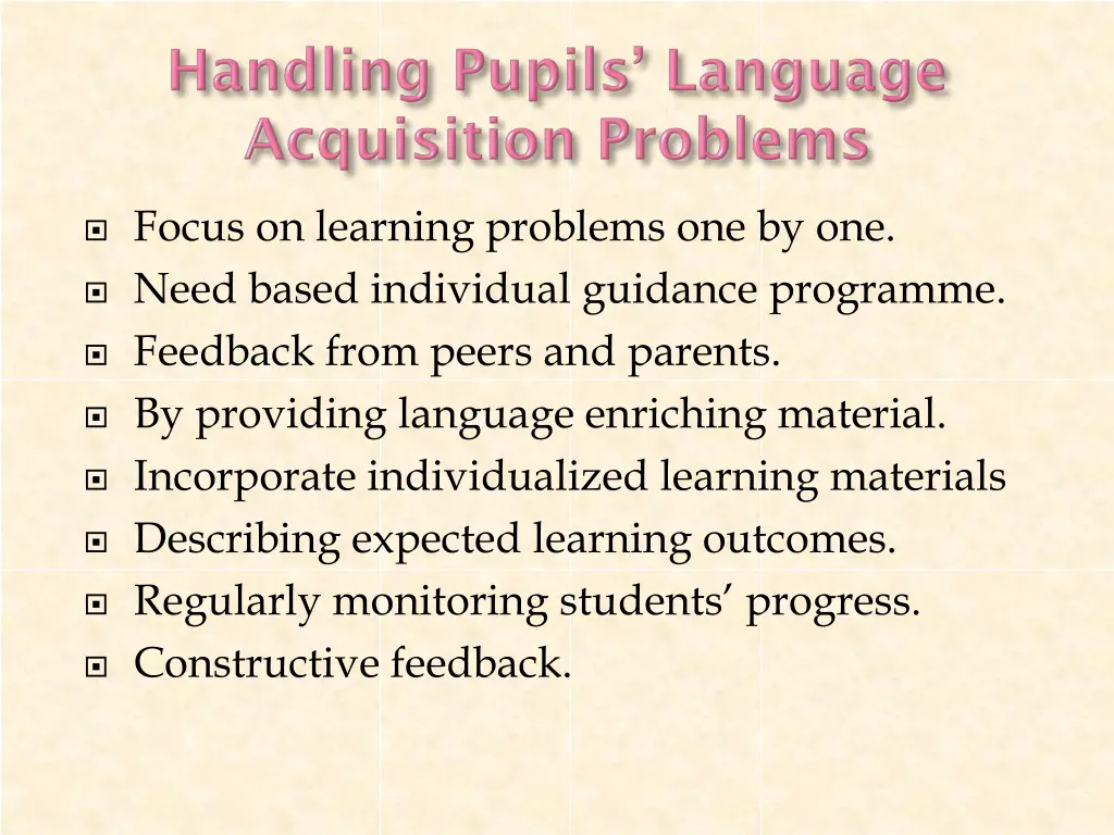 focus on learning problems one by one need based