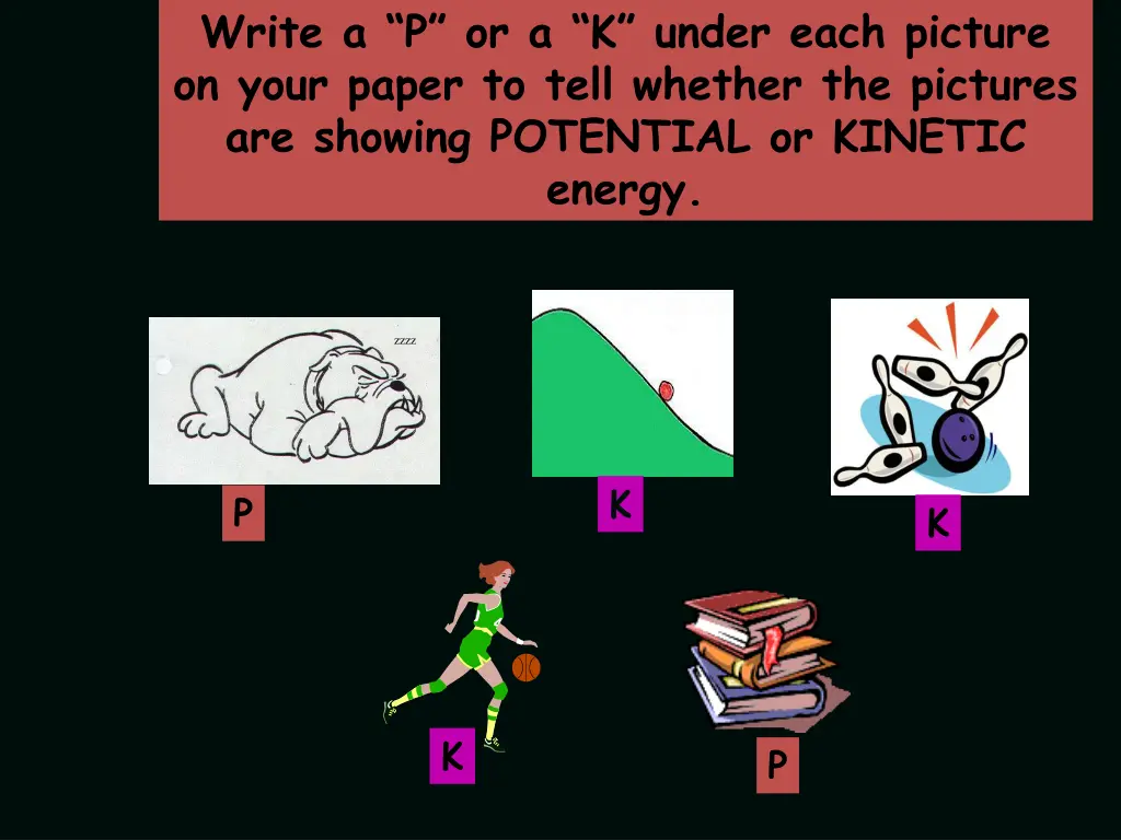 write a p or a k under each picture on your paper