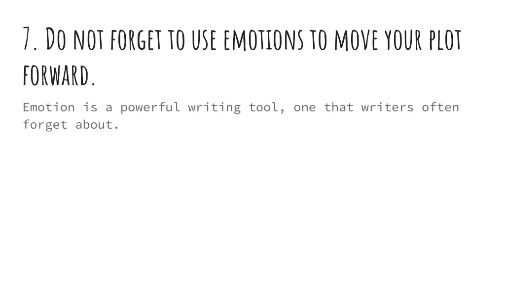 7 do not forget to use emotions to move your plot