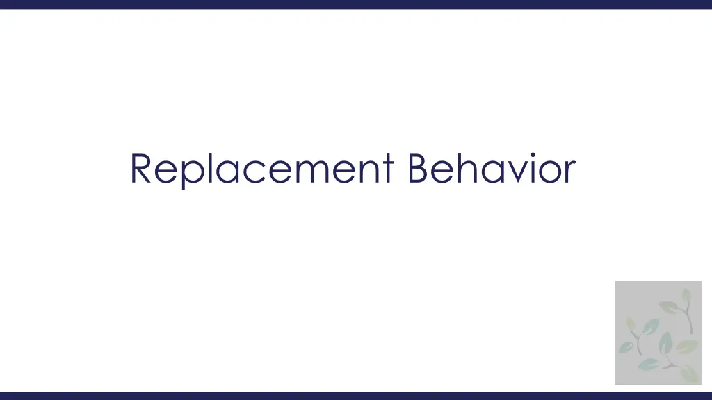 replacement behavior