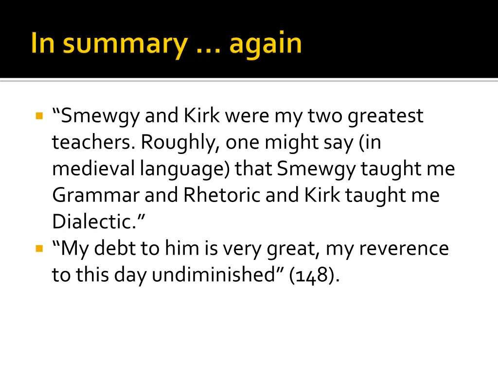 smewgy and kirk were my two greatest teachers