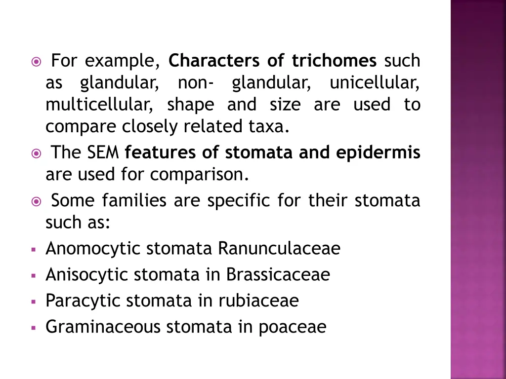 for example characters of trichomes such