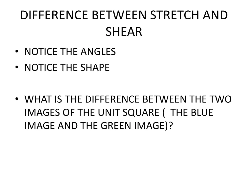 difference between stretch and shear