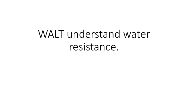 walt understand water resistance