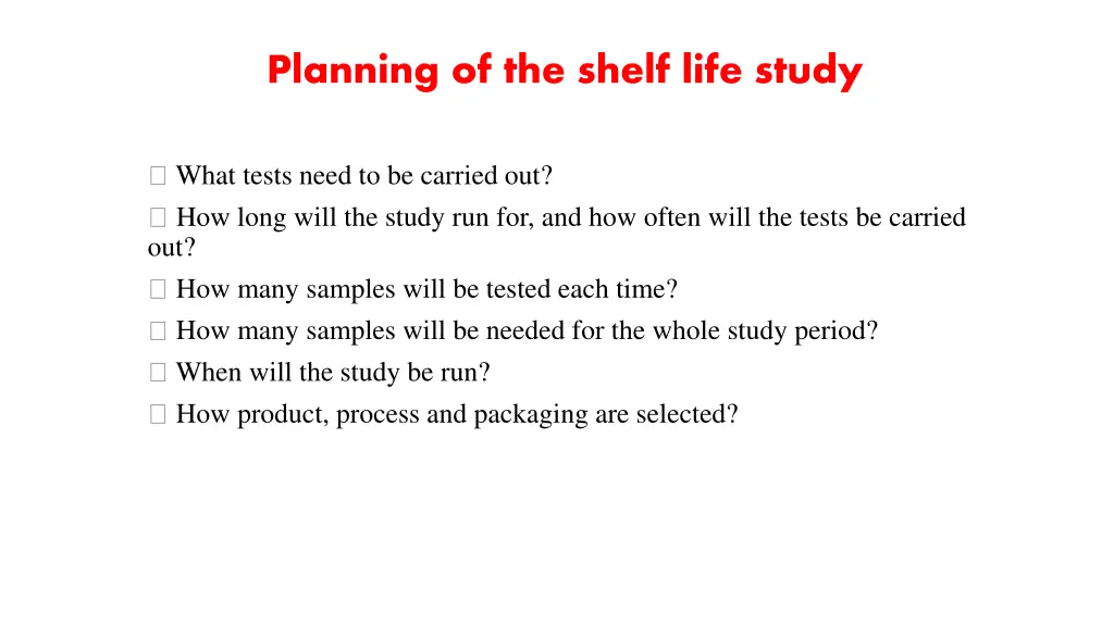 planning of the shelf life study