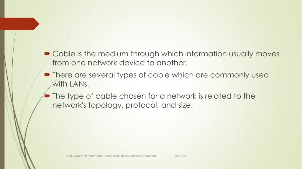 cable is the medium through which information