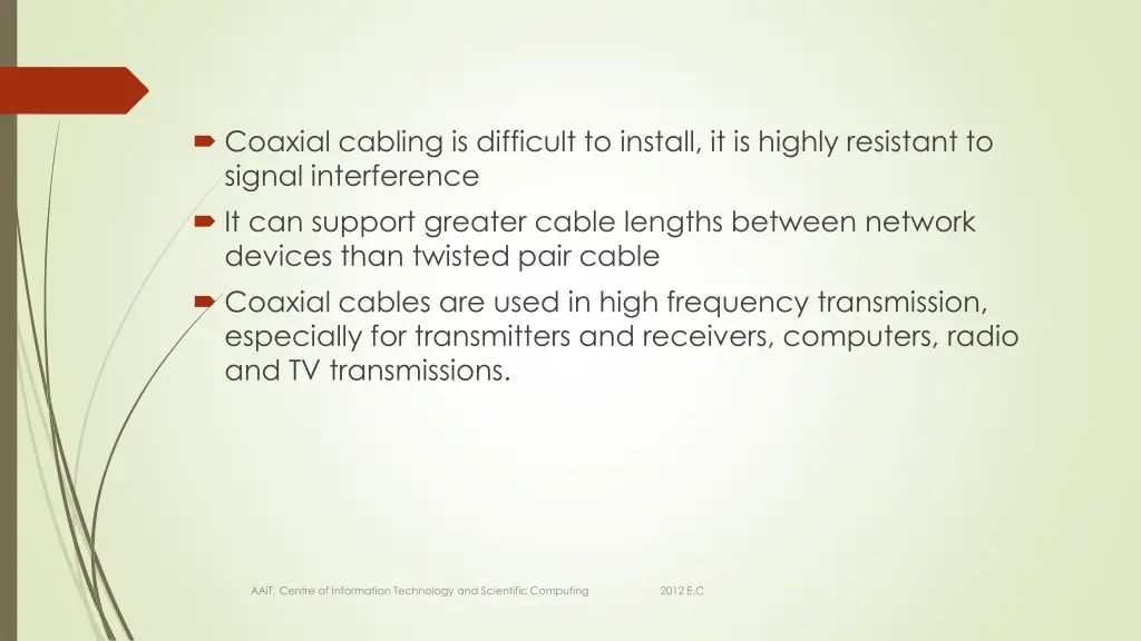 coaxial cabling is difficult to install