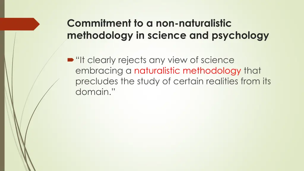 commitment to a non naturalistic methodology