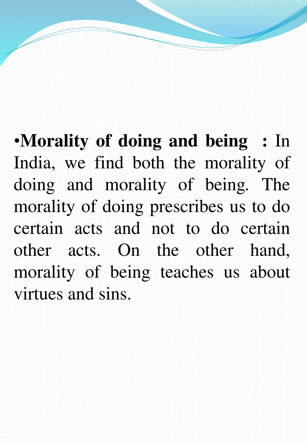 morality of doing and being in india we find both