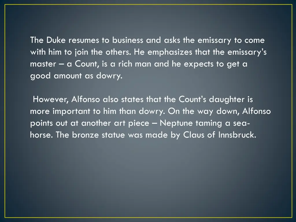 the duke resumes to business and asks