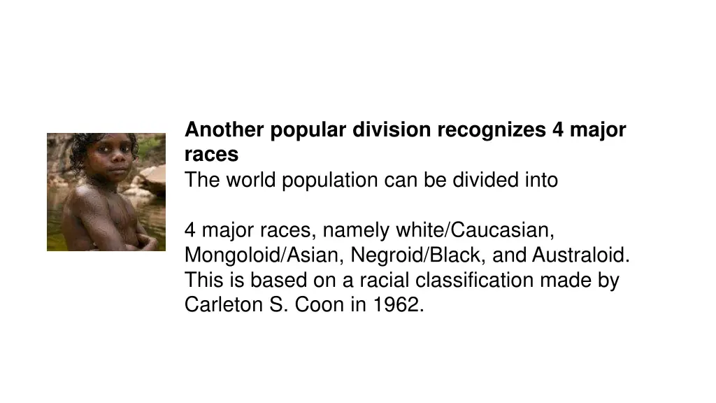 another popular division recognizes 4 major races