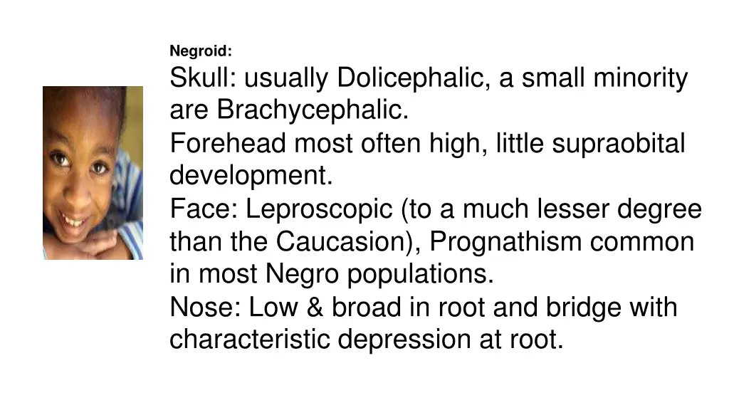 negroid skull usually dolicephalic a small