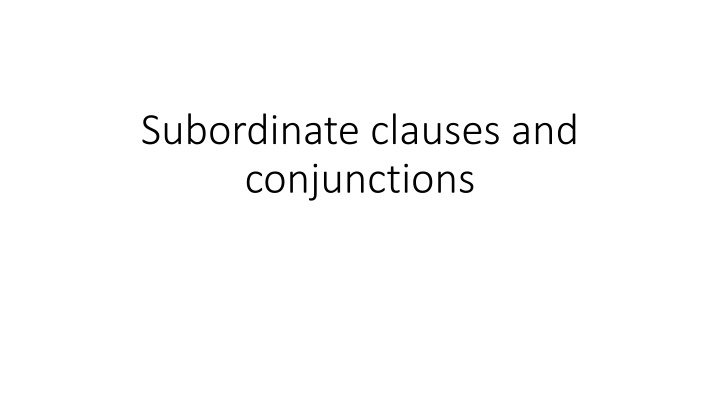 subordinate clauses and conjunctions