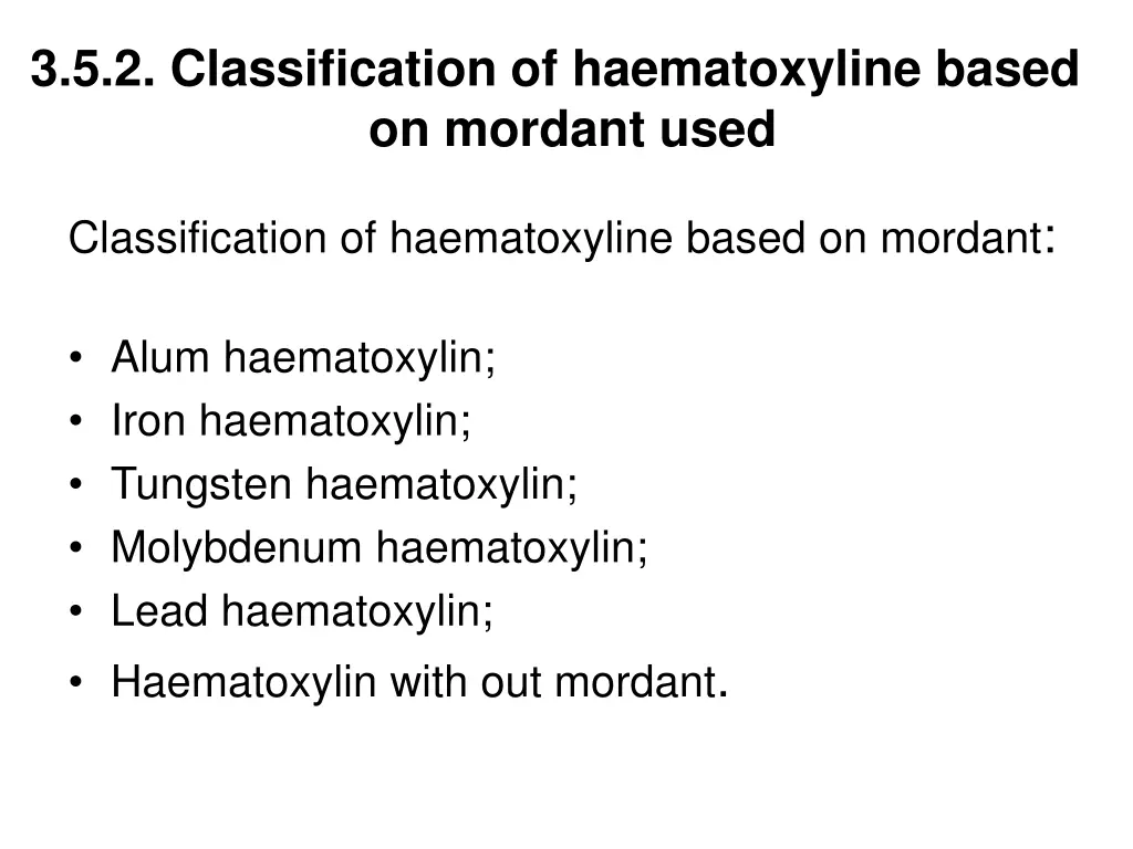 3 5 2 classification of haematoxyline based