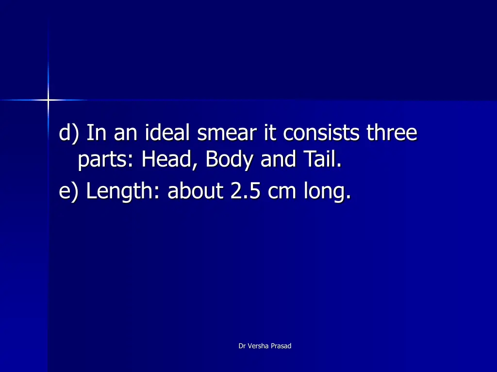 d in an ideal smear it consists three parts head